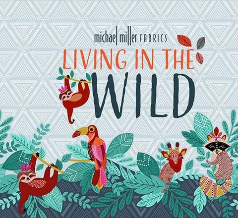 LIVING IN THE WILD by Michael Miller - SALE $15.00 p/m